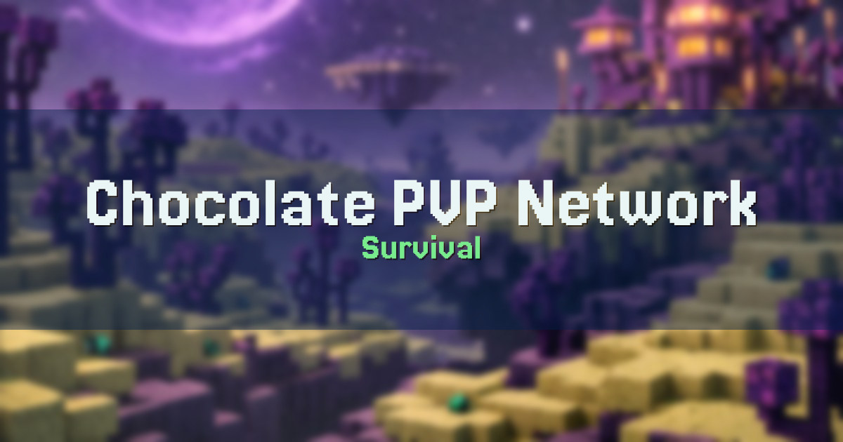 Chocolate PVP Network Survival Minecraft server