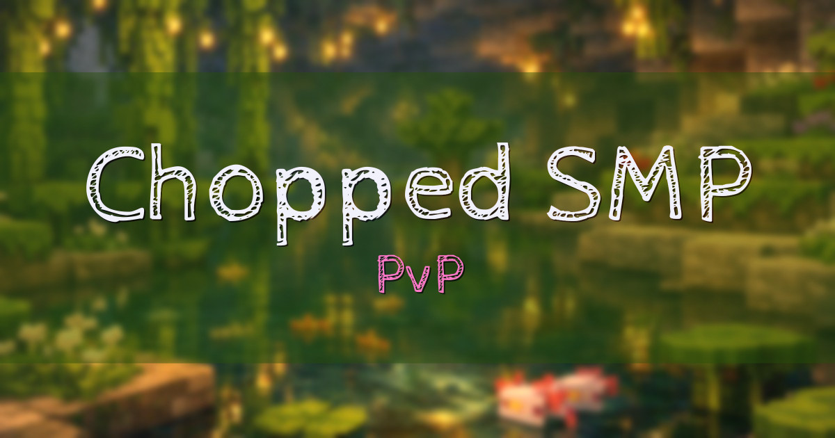 Chopped SMP PvP Minecraft server