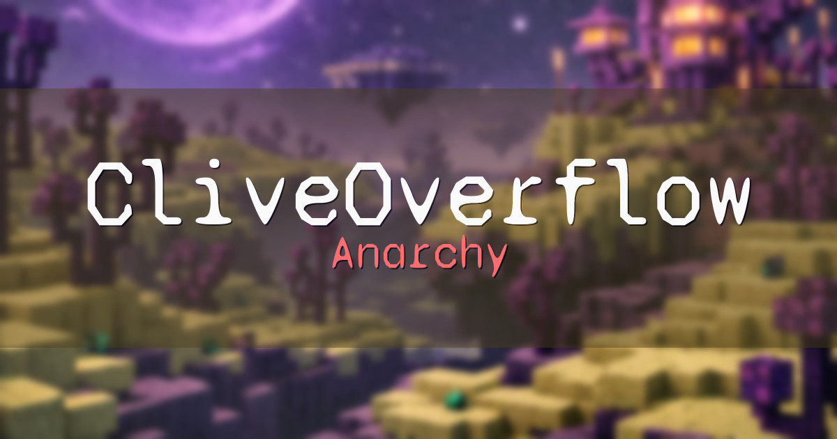 CliveOverflow Anarchy Minecraft server
