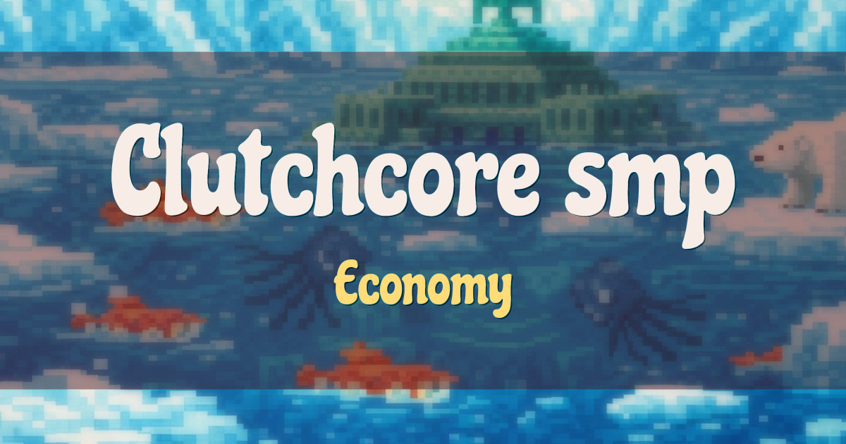 Clutchcore smp Economy Minecraft server