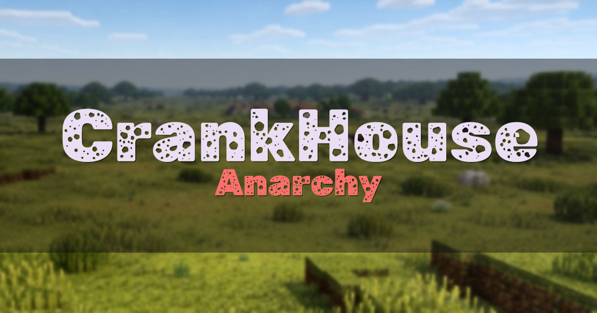CrankHouse Anarchy Minecraft server