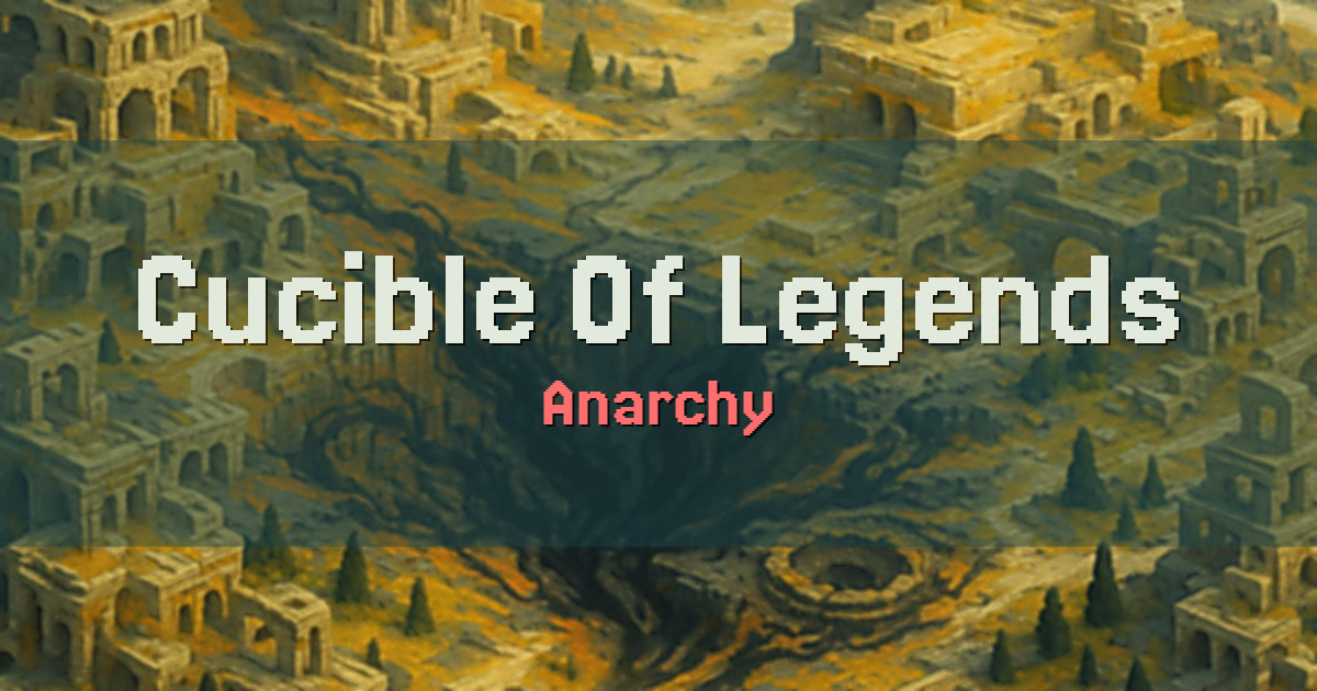 Cucible Of Legends Anarchy Minecraft server