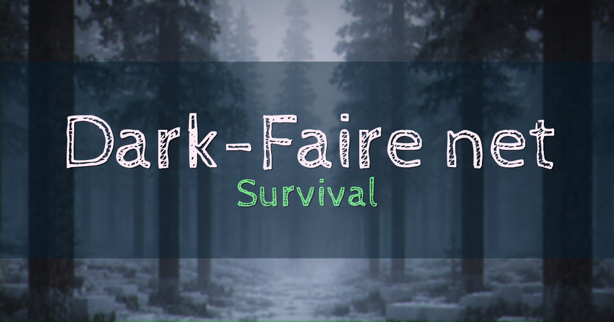 Dark-Faire.net Semi-Vanilla Survival Minecraft server