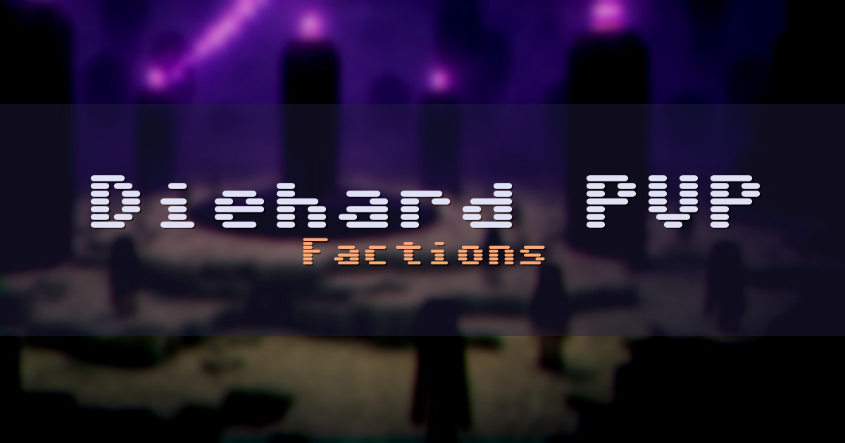 Diehard PVP Factions Minecraft server