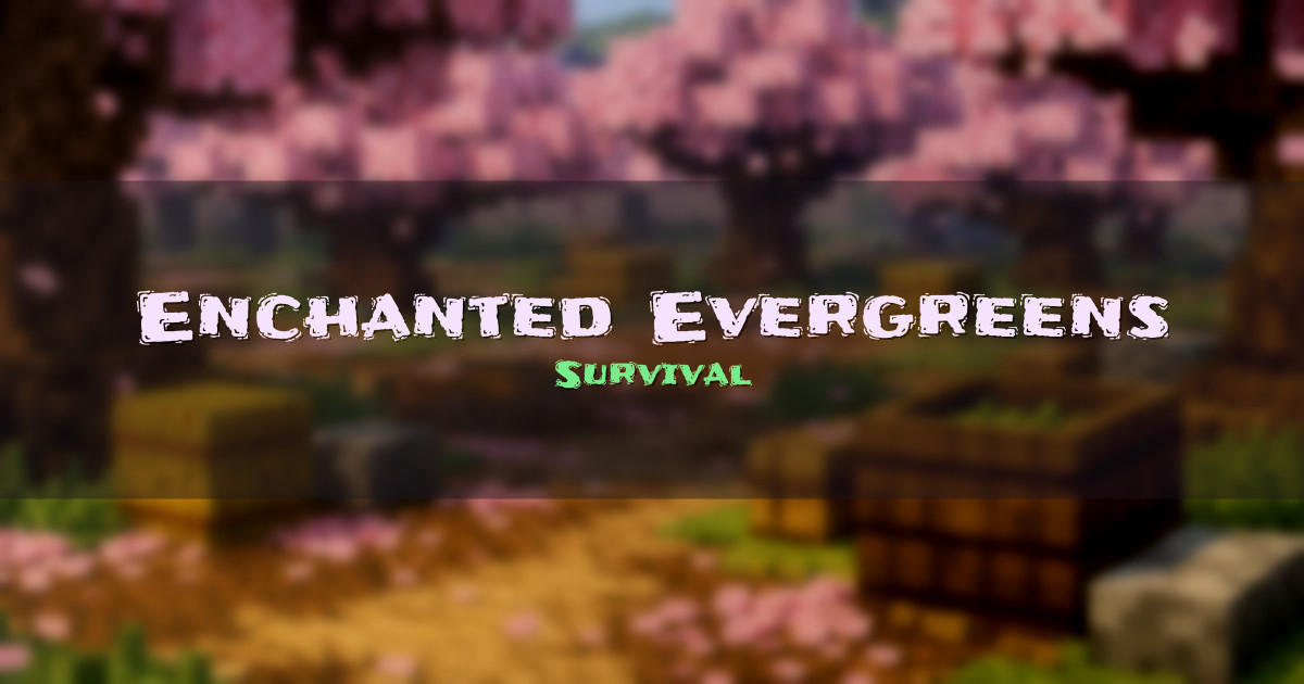 Enchanted Evergreens Survival Minecraft server