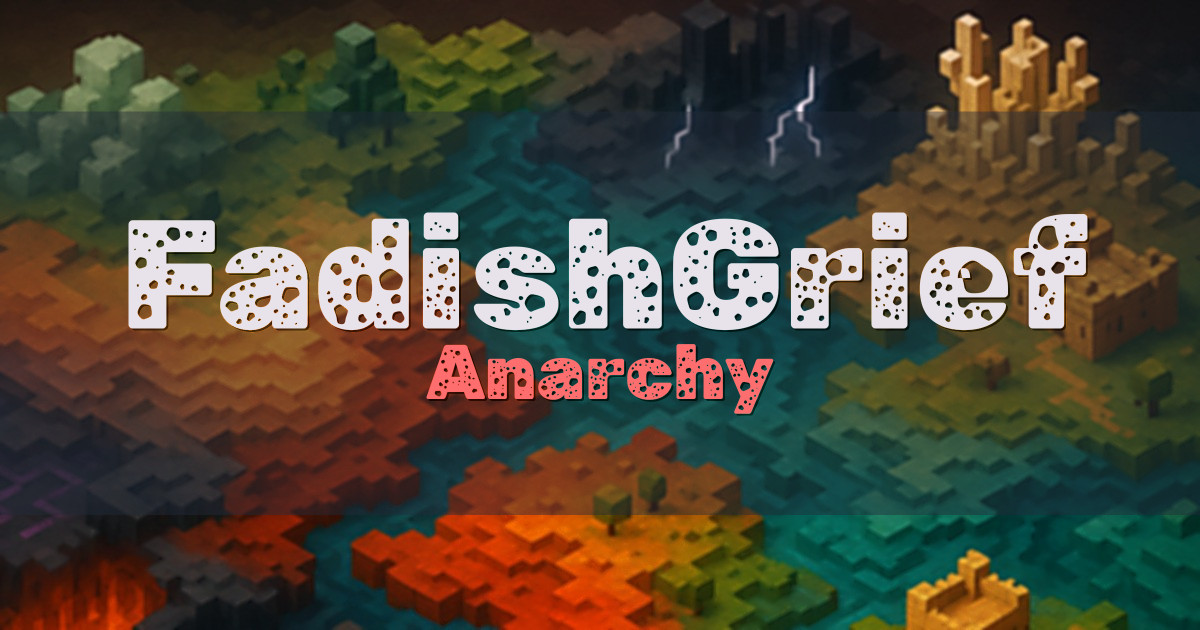 FadishGrief Anarchy Minecraft server