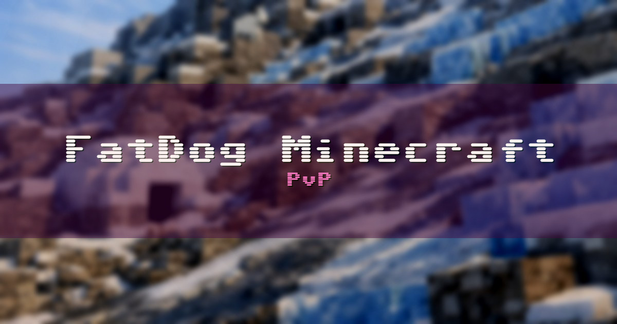 FatDog Minecraft PvP Minecraft server