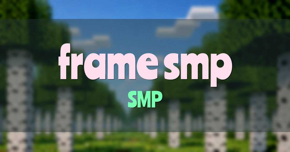 frame smp Survival Minecraft server