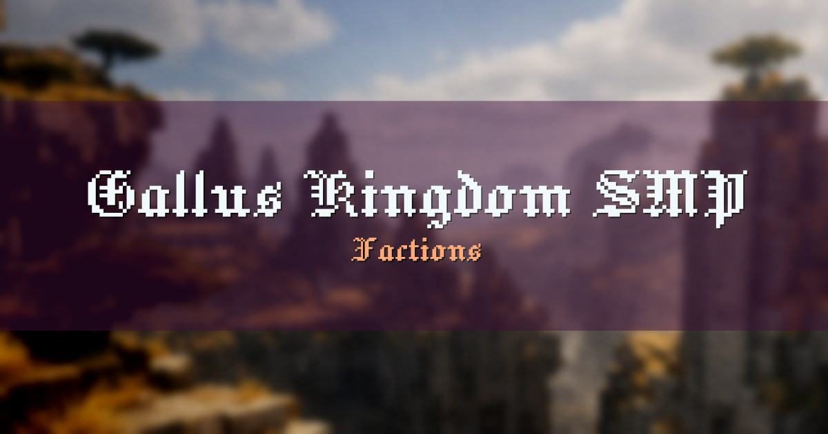 Gallus Kingdom SMP Factions Minecraft server