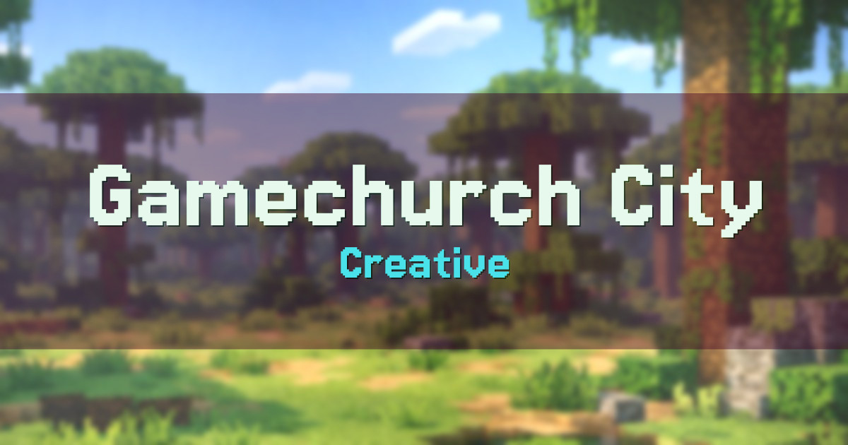 Gamechurch City Creative Minecraft server