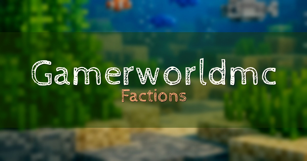 Gamerworldmc Factions Minecraft server