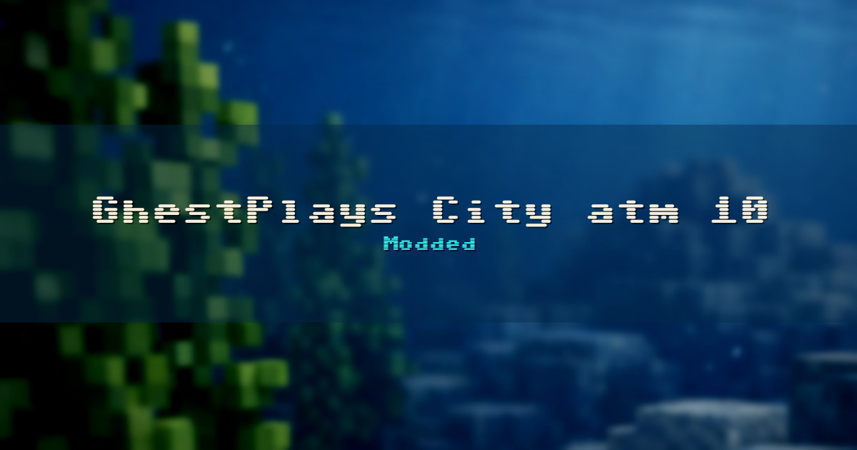 GhestPlays City atm 10 BR Modded Minecraft server