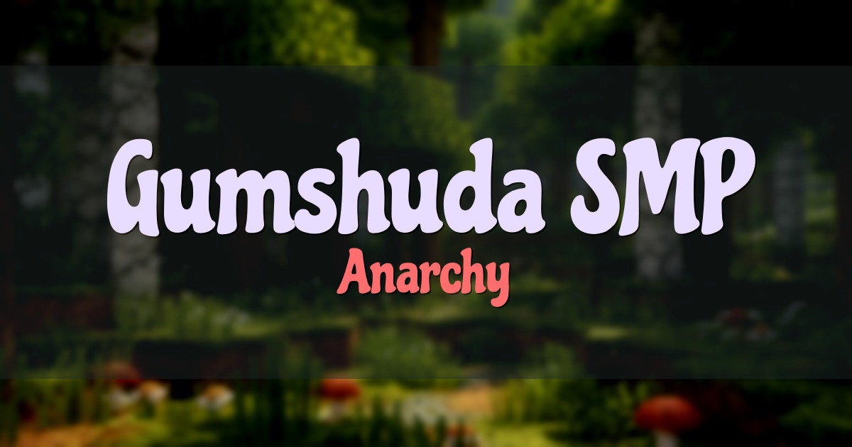 Gumshuda SMP Anarchy Minecraft server