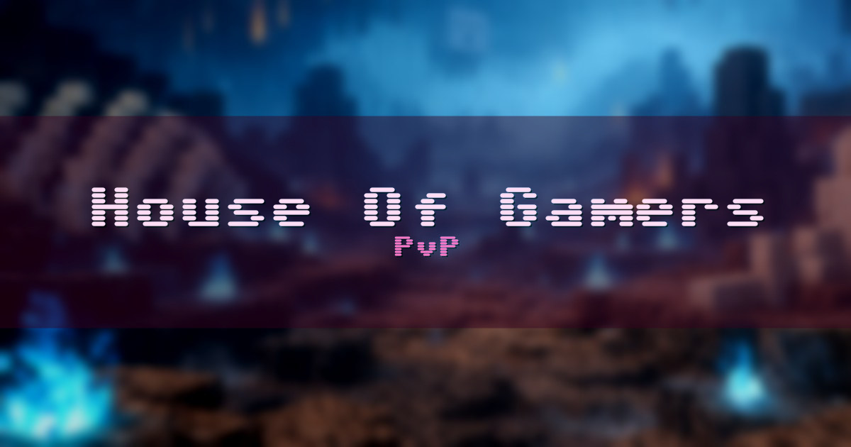 House Of Gamers PvP Minecraft server
