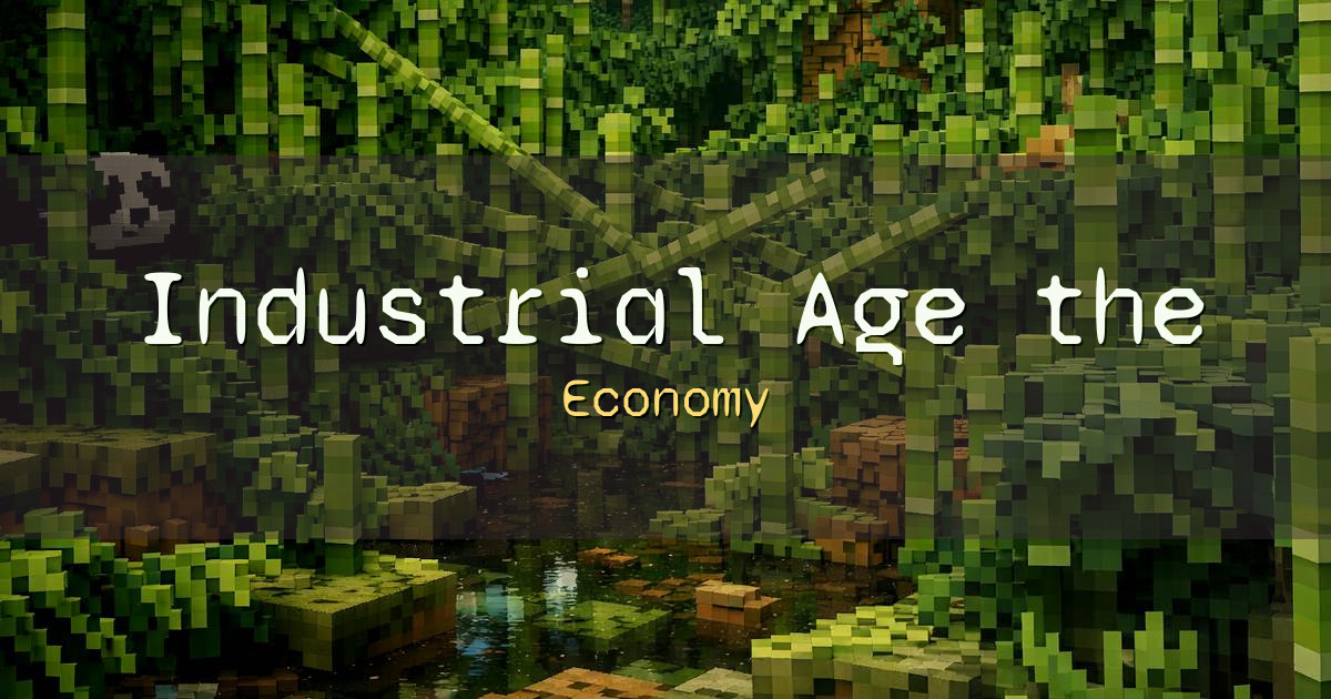 Industrial Age the Turning Economy Minecraft server