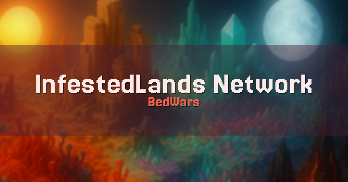 InfestedLands Network BedWars Minecraft server