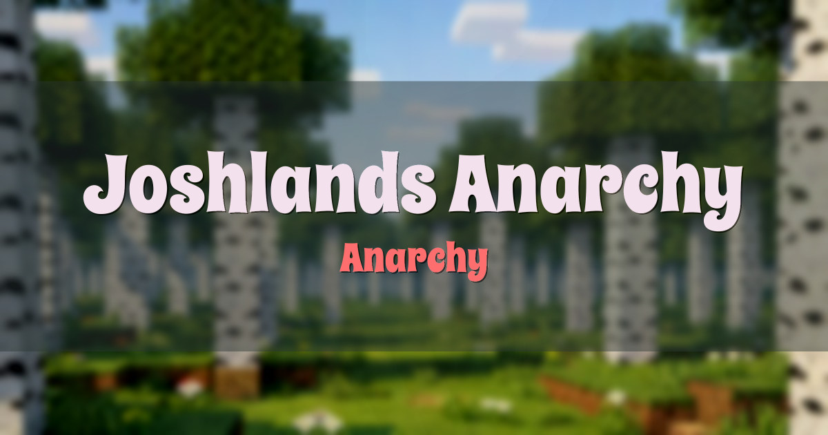Joshlands Anarchy Hardcore Minecraft server