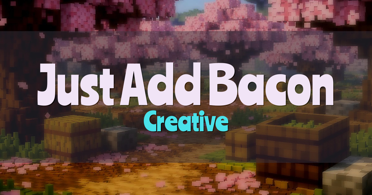 Just Add Bacon Creative Minecraft server