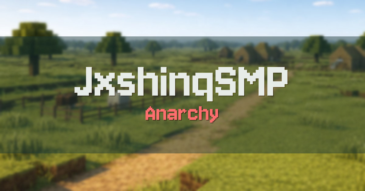 JxshinqSMP Anarchy Minecraft server