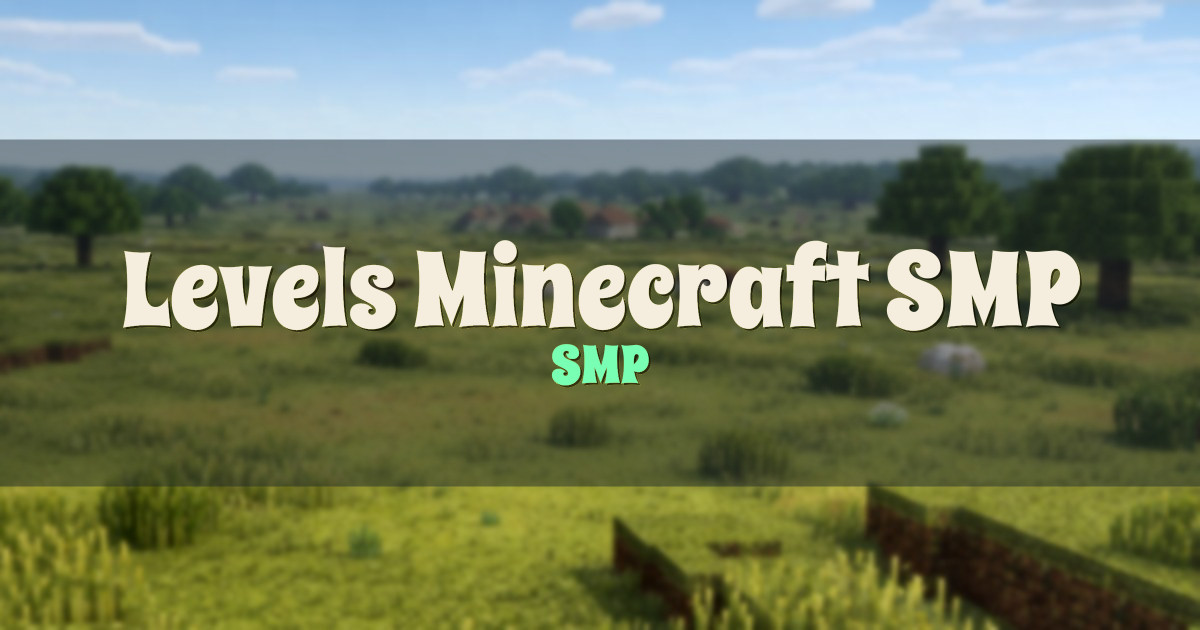Levels Minecraft SMP Survival Minecraft server