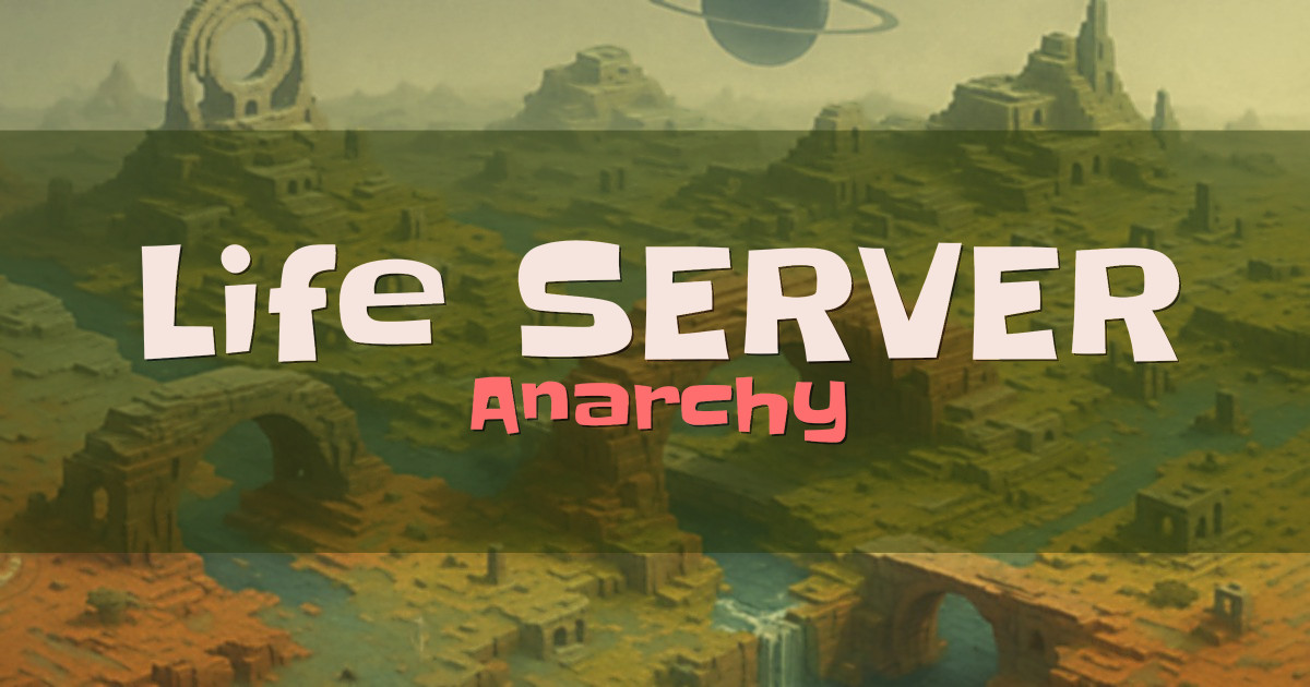 Life SERVER Anarchy Minecraft server