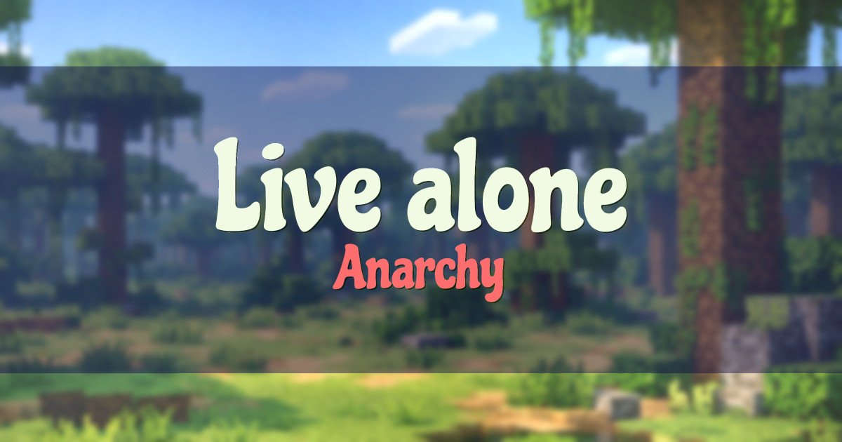 Live alone Anarchy Minecraft server