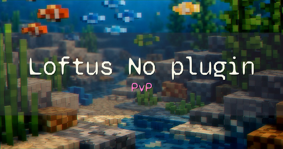 Loftus No plugin Survival PvP Minecraft server