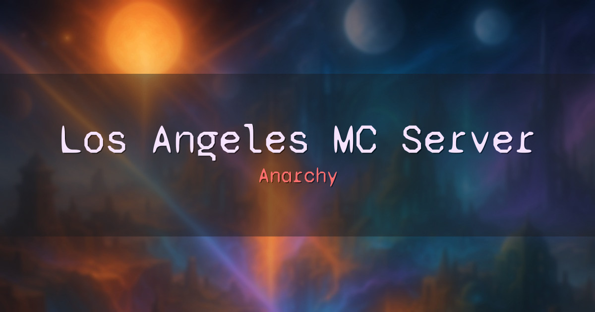 Los Angeles MC Server Anarchy Minecraft server