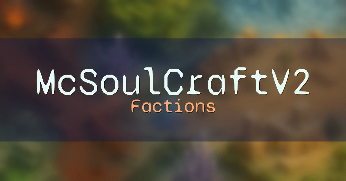 McSoulCraftV2 Factions Minecraft server