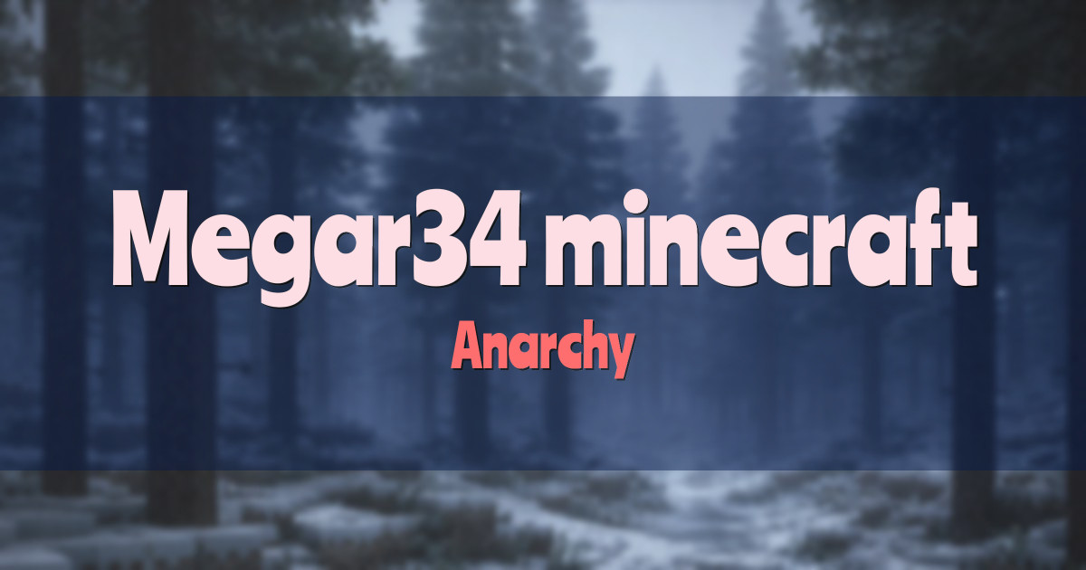 Megar34 minecraft server Anarchy Minecraft server
