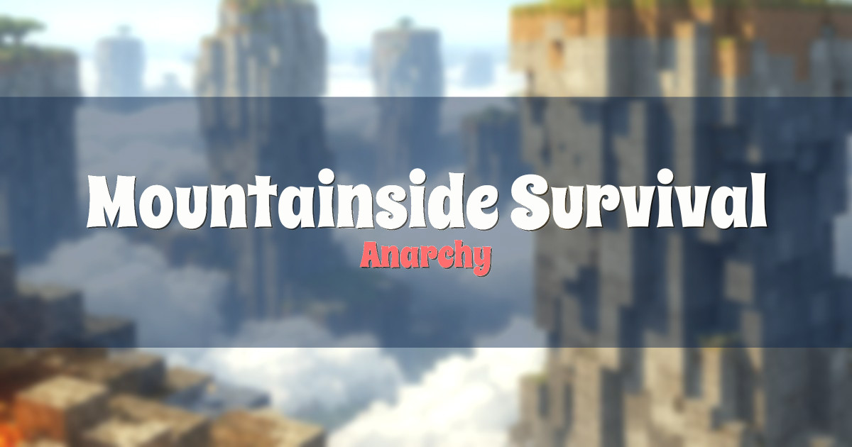 Mountainside Survival Anarchy Minecraft server