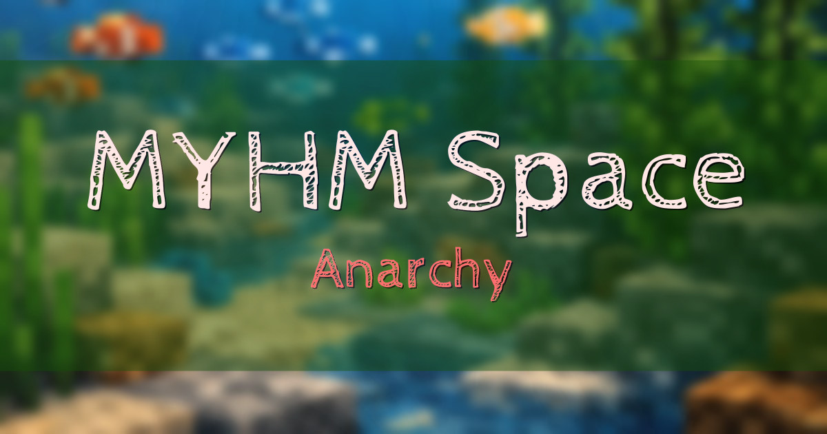 MYHM Space Anarchy Minecraft server
