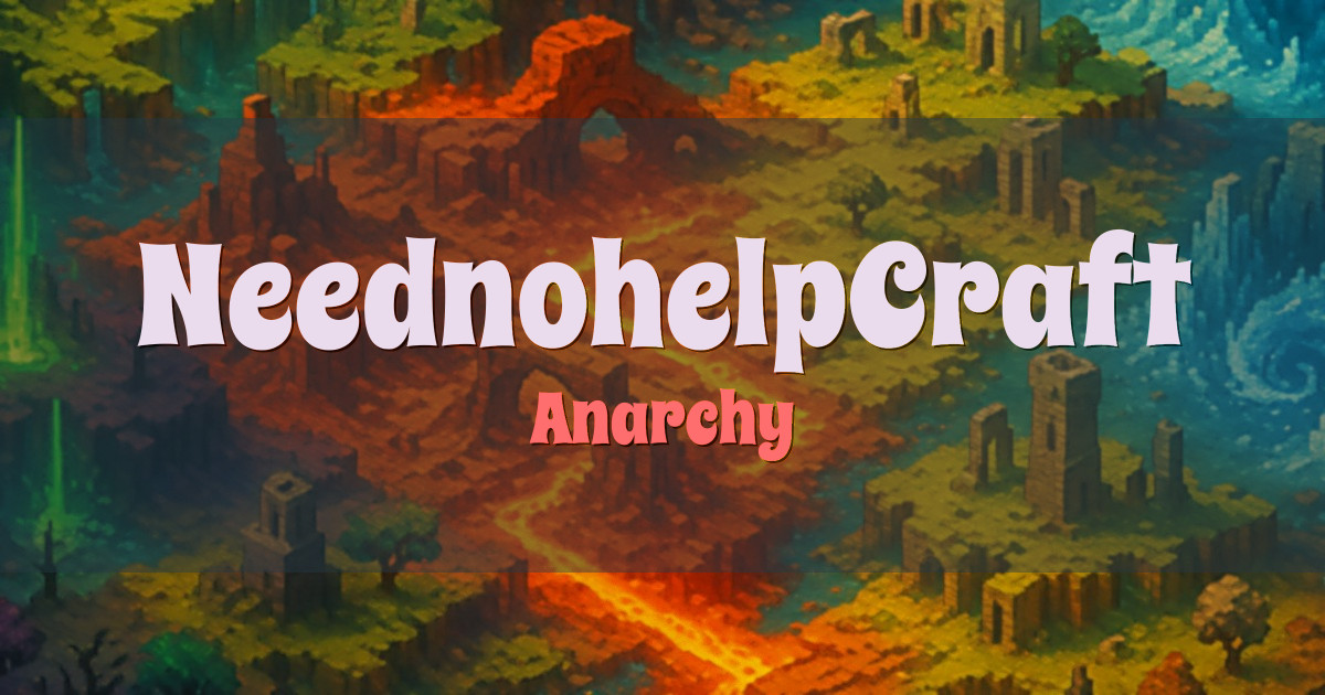 NeednohelpCraft Anarchy Minecraft server
