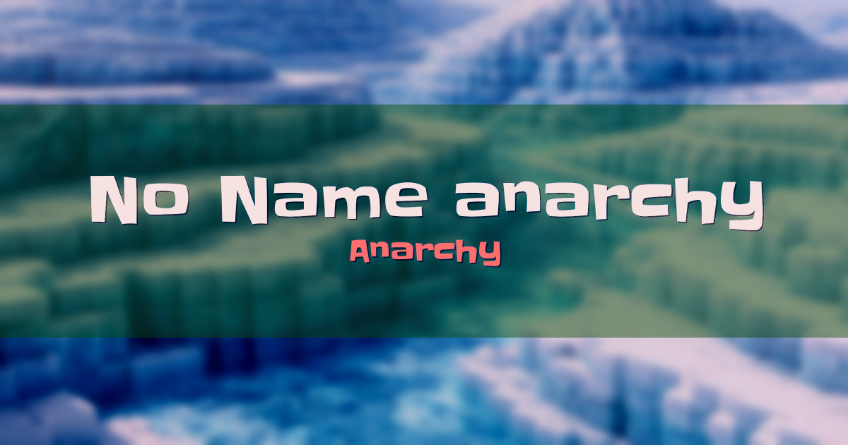 No Name anarchy Survival Minecraft server