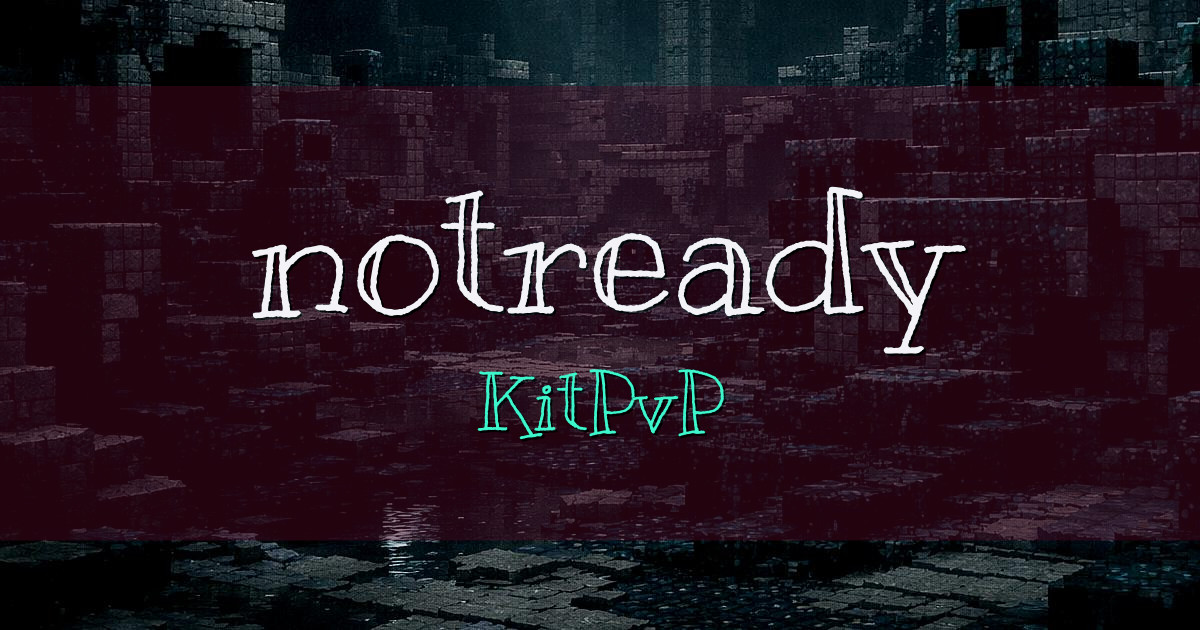 notready KitPvP Minecraft server
