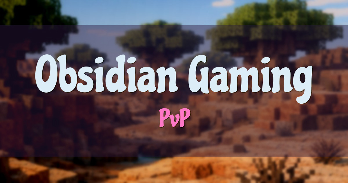 Obsidian Gaming Survival PvP Minecraft server