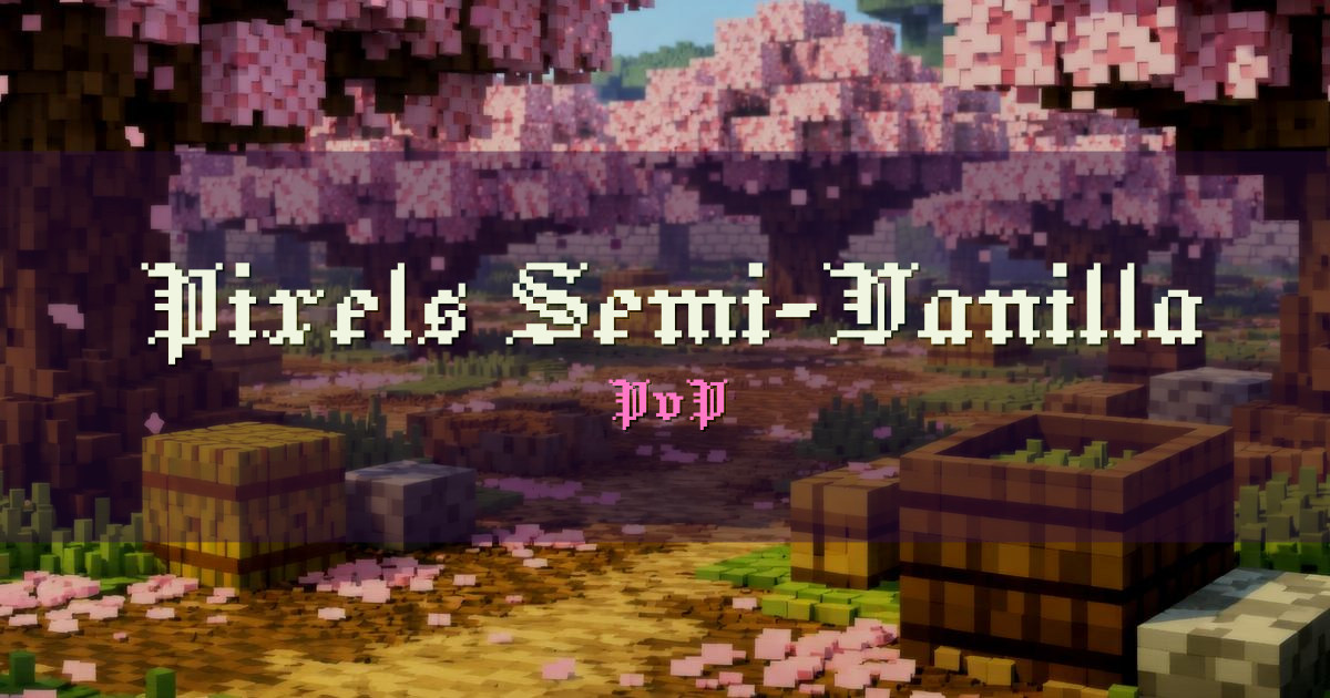 Pixels Semi-Vanilla PvP Minecraft server