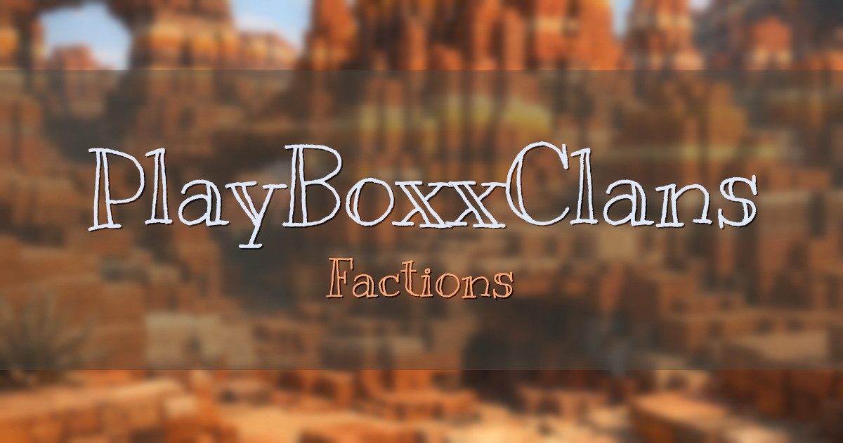 PlayBoxxClans Factions Minecraft server