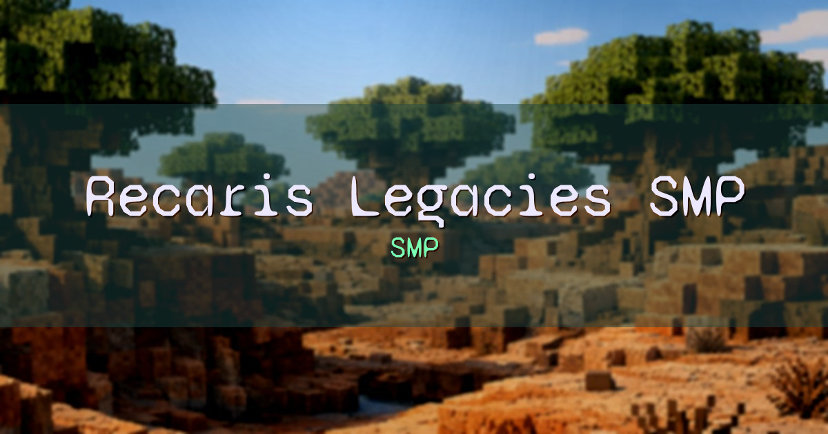 Recaris Legacies SMP Survival Minecraft server