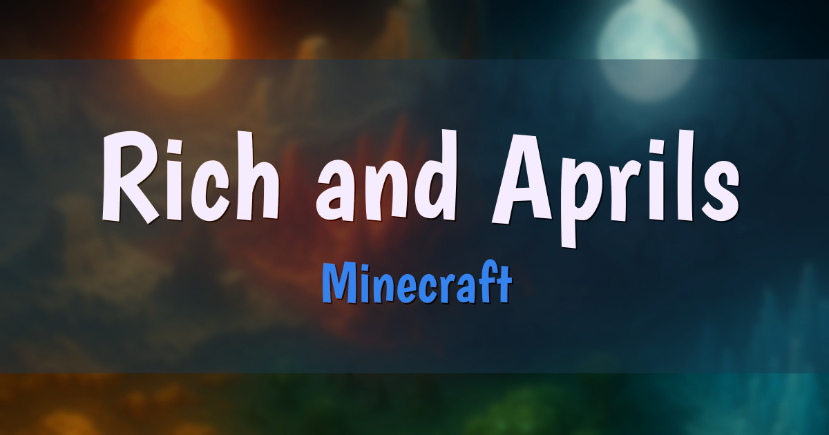 Rich and Aprils survival Minecraft server