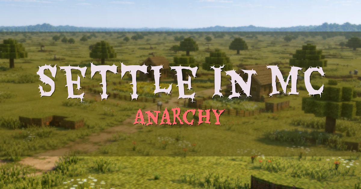 Settle In MC Anarchy Minecraft server