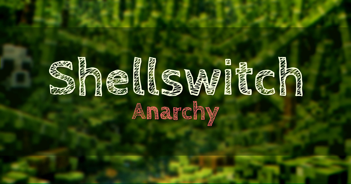 Shellswitch Anarchy Minecraft server