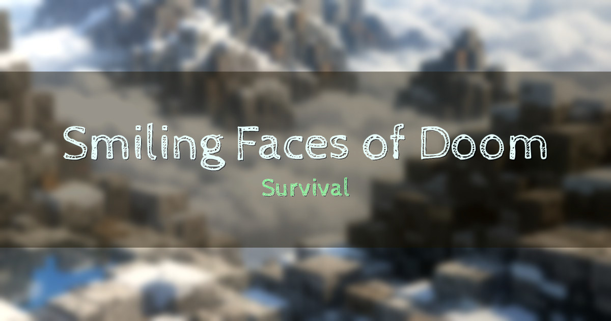 Smiling Faces of Doom Survival Minecraft server