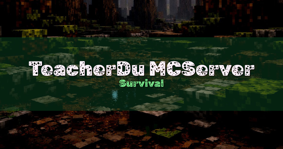 TeacherDu MCServer Survival Minecraft server