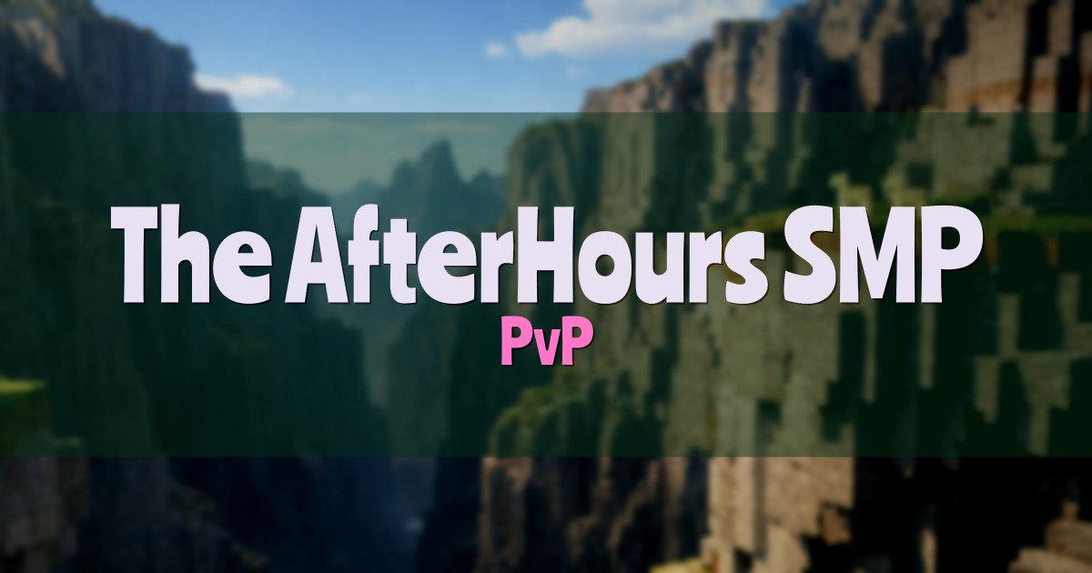 The AfterHours SMP PvP Minecraft server