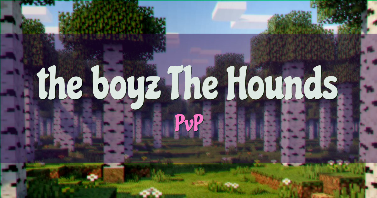 the boyz The Hounds PvP Minecraft server