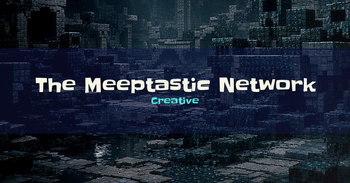 The Meeptastic Network Creative Minecraft server