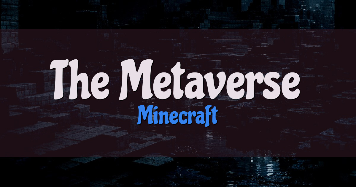The Metaverse Minecraft server