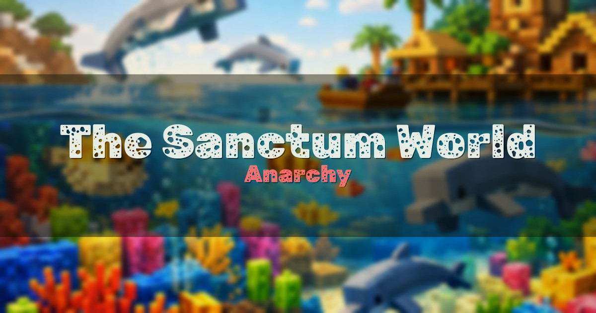 The Sanctum World Anarchy Minecraft server