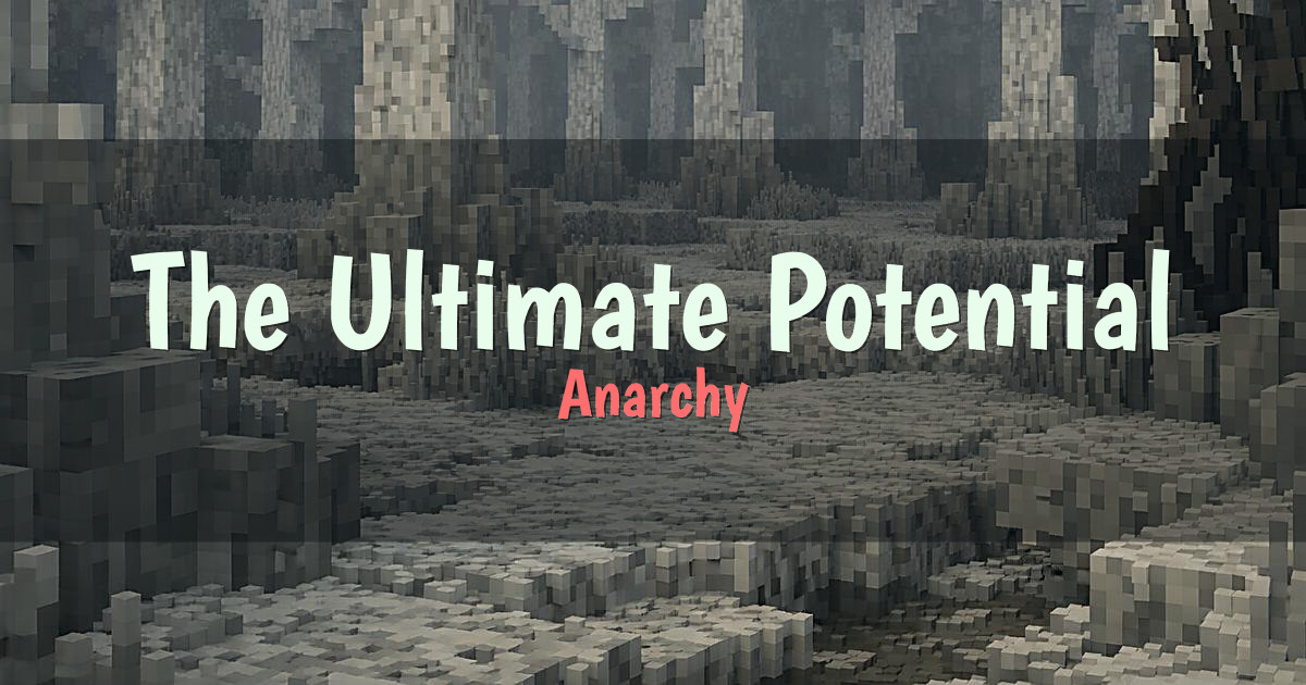 The Ultimate Potential Anarchy Minecraft server